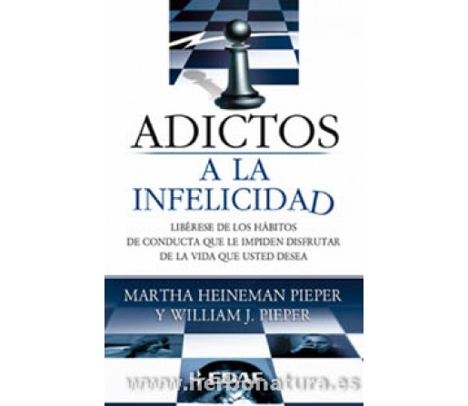 Adictos a la Infelicidad Libro Martha Heineman y William J. Pieper EDAF