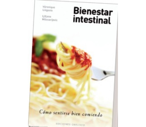 Bienestar Intestinal, Cómo sentirse bien comiendo, Véronique Liégeois y Ljiljana OBELISCO