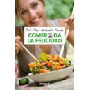 Comer Si da la Felicidad Libro, Felipe Hernández Ramos RBA INTEGRAL en Herbonatura.es