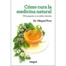 Cómo Cura la Medicina Natural 100 preguntas a un médico naturista Dr. Miquel Pros INTEGRAL en Herbonatura.es