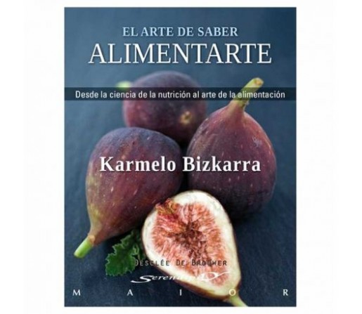 El arte de saber alimentarte, Libro Karmelo Bizkarra DESCLEE DE BROUWER