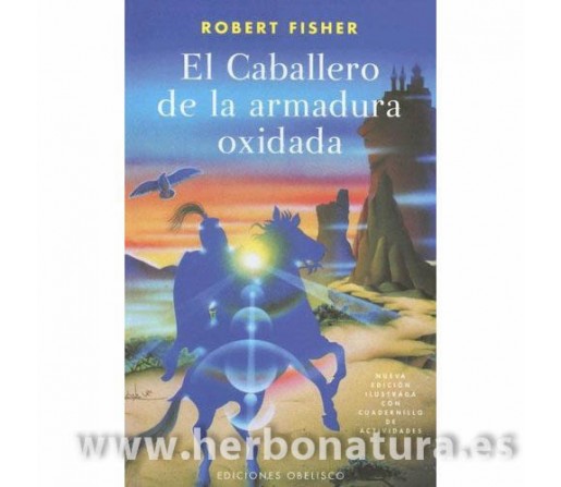 El caballero de la armadura oxidada Libro, Robert Fisher OBELISCO