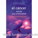 El cáncer no es una enfermedad sino un mecanismo de supervivencia Libro, Andreas Moritz OBELISCO en Herbonatura.es