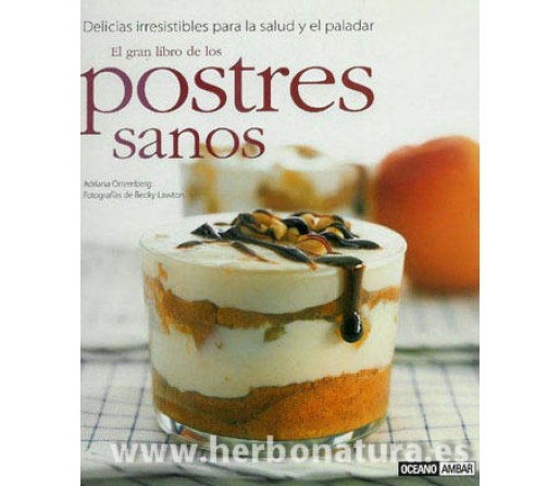 El gran libro de los Postres Sanos Libro, Adriana Ortemberg OCEANO AMBAR