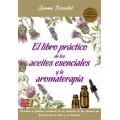 El libro práctico de los aceites esenciales y la aromaterapia Libro, Jaume Rosello ROBIN BOOK