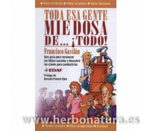 Toda esa gente miedosa de...¡Todo! libro Francisco Gavilán EDAF