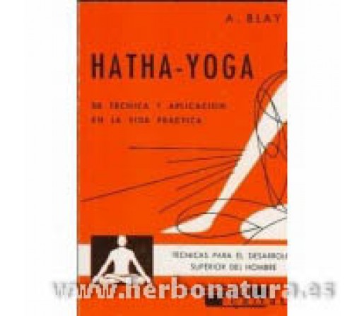 Hatha Yoga, su técnica y aplicación en la vida práctica Libro, A. Blay CEDEL