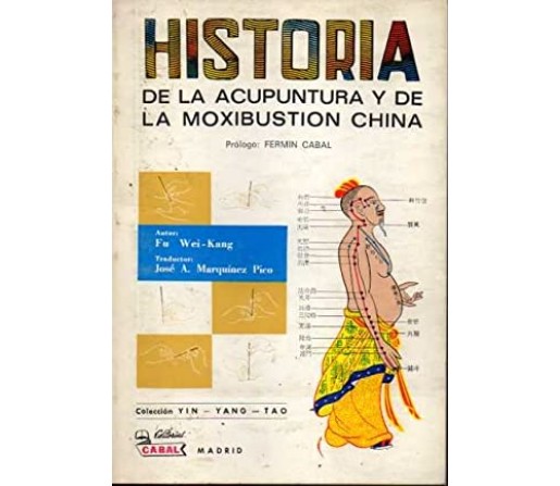 Historia de la Acupuntura y la Moxibustión China Libro, Fu Wei-Kang EDITORIAL CABAL