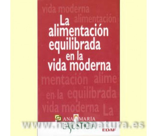 La Alimentación Equilibrada en la Vida Moderna Libro, Ana María La Justicia EDAF