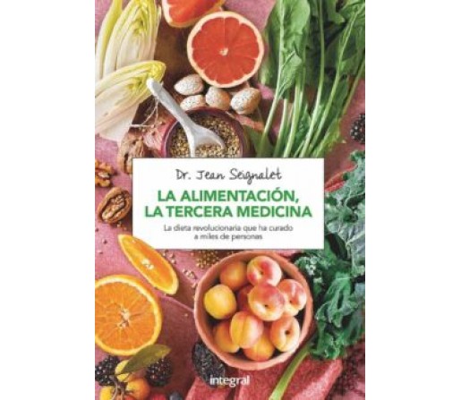 La alimentación la tercera medicina, Dr. Jean Seignalet, Libro INTEGRAL