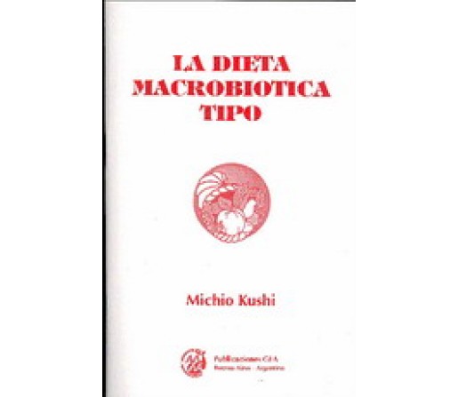 La Dieta Macrobiotica Tipo Libro, Michio Kushi GEA PUBLICACIONES