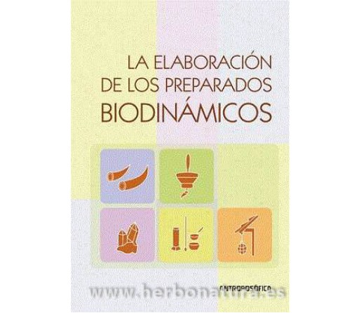 La elaboración de los preparados Biodinámicos Libro, ANTROPOSOFICA