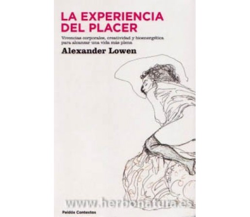 La Experiencia del Placer Libro, Alexander Lowen PAIDOS
