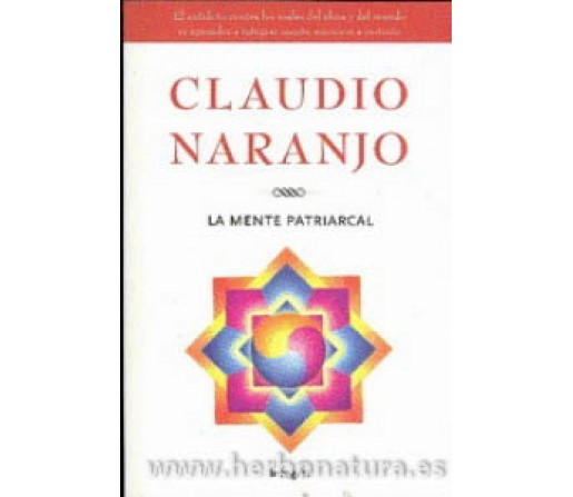 La Mente Patriarcal Libro, Claudio Naranjo RBA INTEGRAL