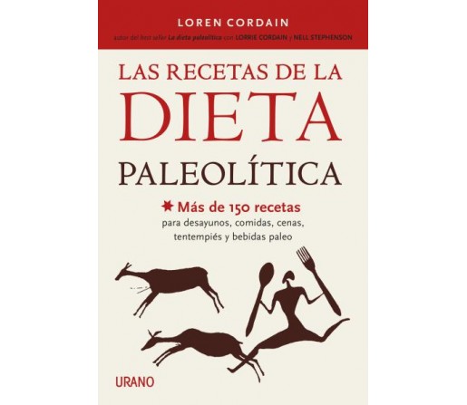 Las Recetas de la Dieta Paleolítica, Más de 150 recetas Libro, Loren Cordain URANO
