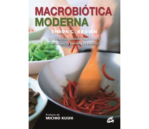 Macrobiótica Moderna, Libro, Simon G. Brown, Prologo Michio Kushi GAIA