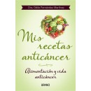 Mis Recetas Anticancer, Alimentación y vida anticáncer, Dra. Odile Fernández Martínez URANO en Herbonatura.es