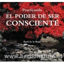 Practicando el Poder de Ser Consciente Libro, Raúl de la Rosa EDICIONES i en Herbonatura.es
