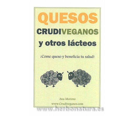 Quesos Crudiveganos y otros Lácteos Libro, Ana Moreno MUNDO VEGETARIANO