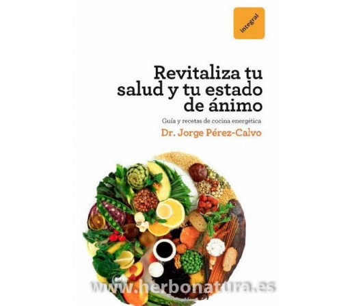 ¡Revitalízate! Optimiza tu salud y tu estado de ánimo Libro, Dr. Jorge Pérez-Calvo RBA INTEGRAL