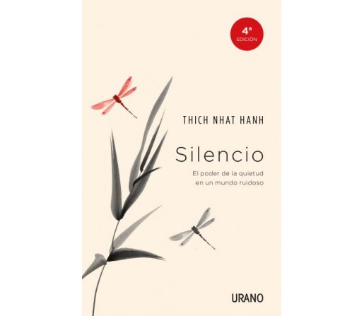Silencio, el poder de la quietud en un mundo ruidoso, Libro Thich Nhat Hanh EDITORIAL URANO