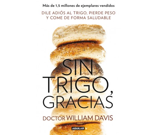 Sin Trigo Gracias Libro Dr. William Davis AGUILAR