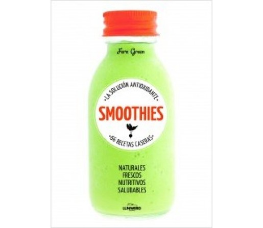 Smoothie la Solución Antioxidante 66 recetas caseras Libro, Fern Green LUNWERG