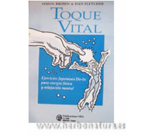 Toque Vital, ejercicios Japoneses Do-In para energía física y relajación mental Libro Simon Brown & Dan Flecher GEA