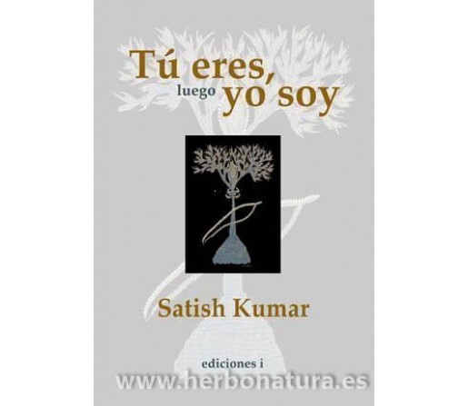 Tú eres, luego yo soy | Libro Satish Kumar EDICIONES i